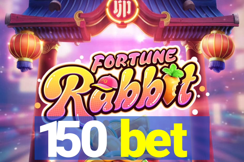 150 bet